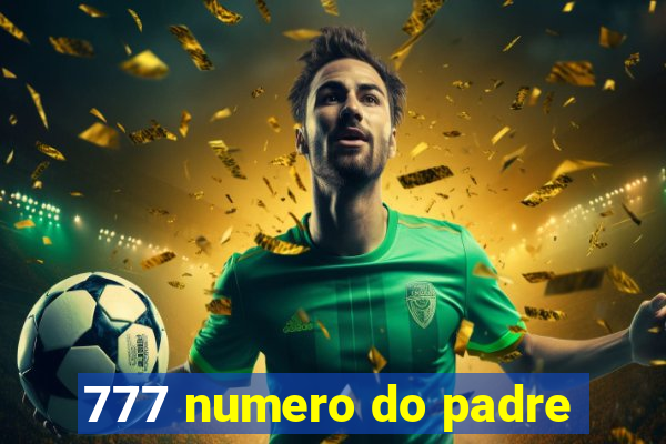 777 numero do padre